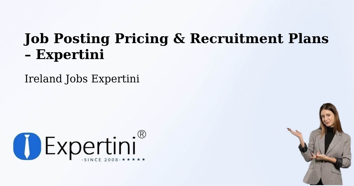 Job Posting Pricing & Recruitment Plans – Ballinteer - Ballinteer, Ireland Jobs Expertini